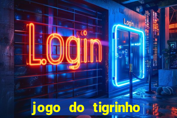 jogo do tigrinho na casa chinesa