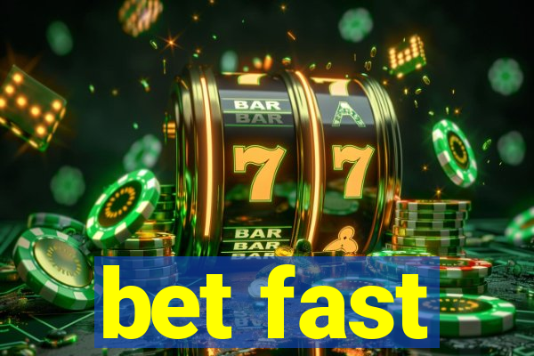 bet fast