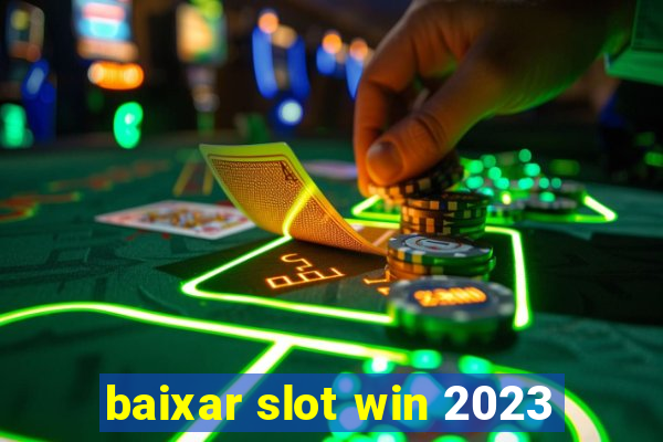 baixar slot win 2023