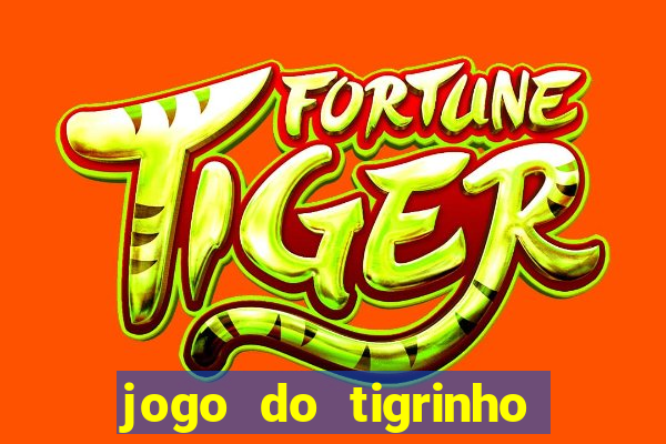 jogo do tigrinho com bonus de cadastro