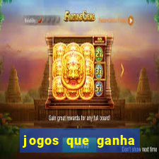 jogos que ganha dinheiro de verdade grátis