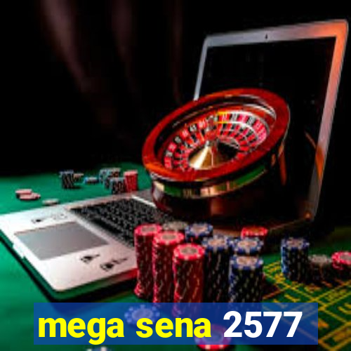 mega sena 2577