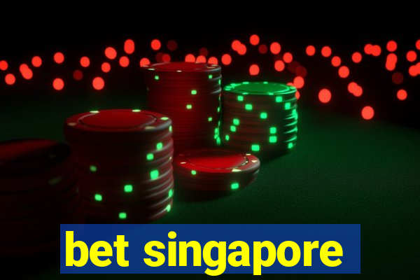 bet singapore