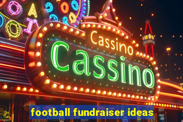 football fundraiser ideas