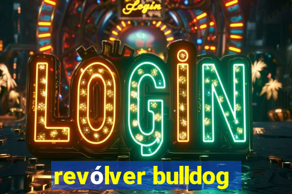 revólver bulldog