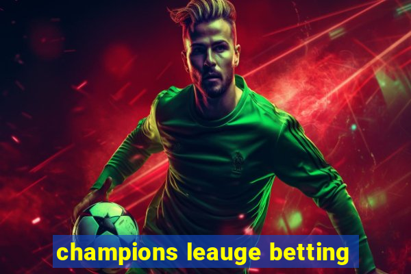 champions leauge betting