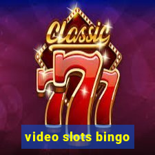 video slots bingo