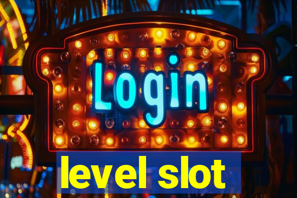 level slot