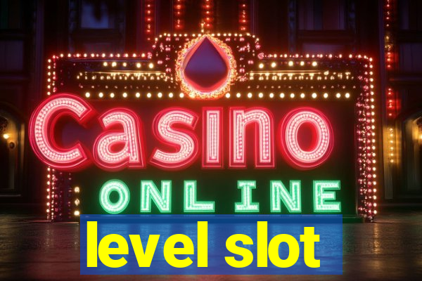 level slot