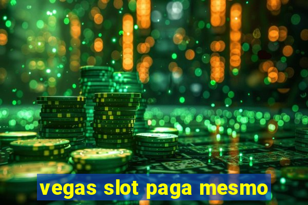 vegas slot paga mesmo