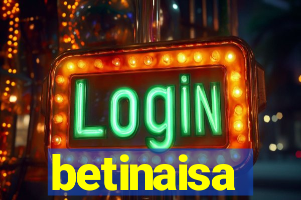 betinaisa