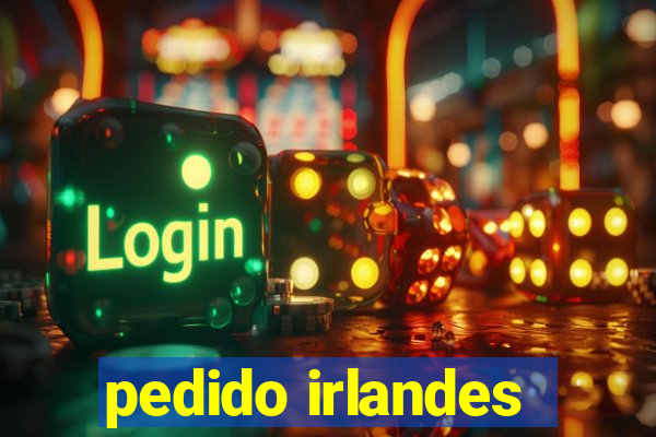 pedido irlandes