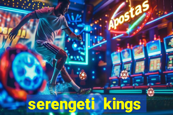 serengeti kings slot online