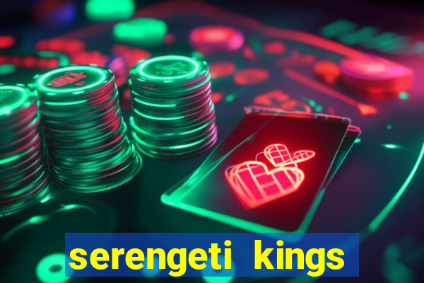 serengeti kings slot online