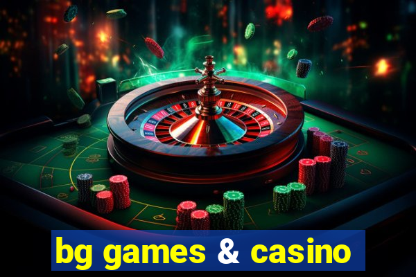 bg games & casino