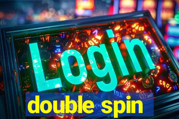 double spin