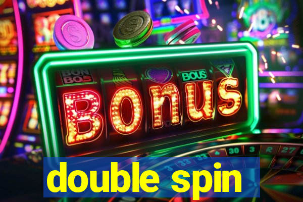 double spin