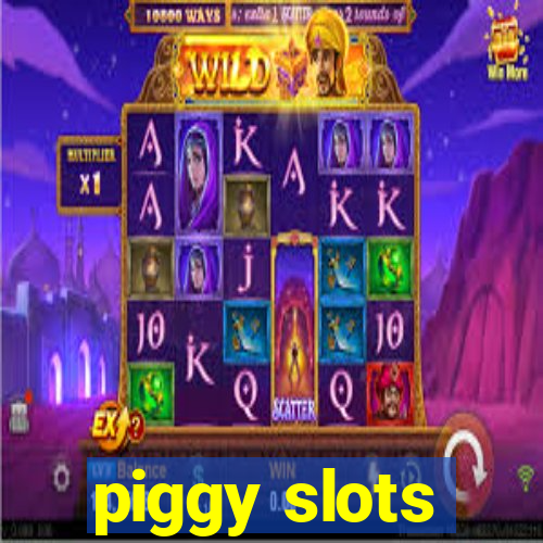 piggy slots