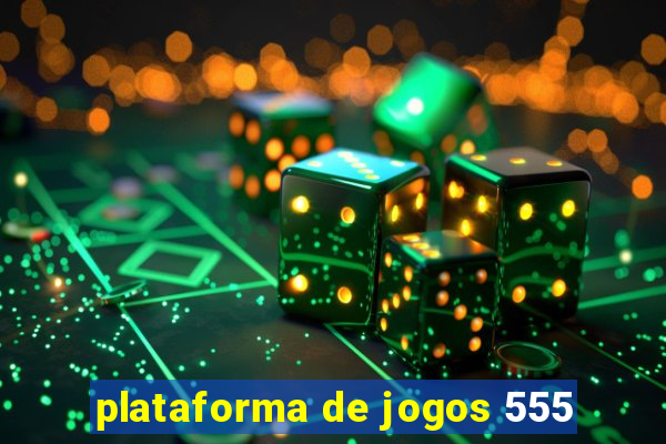 plataforma de jogos 555