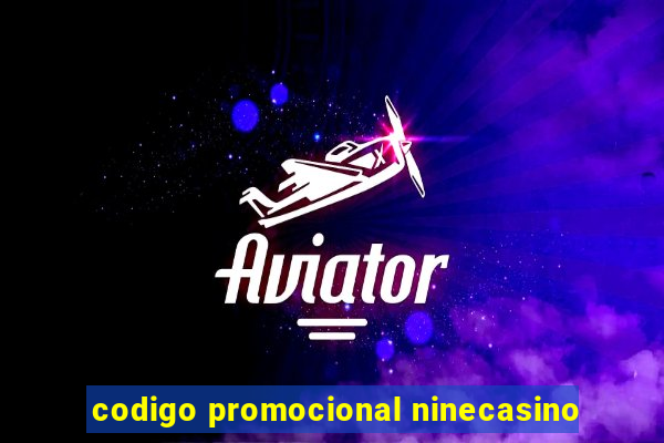 codigo promocional ninecasino