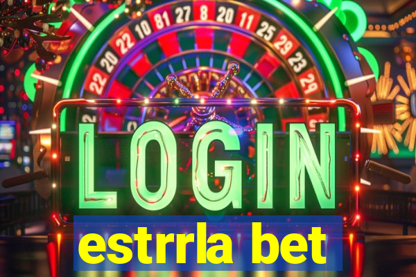 estrrla bet