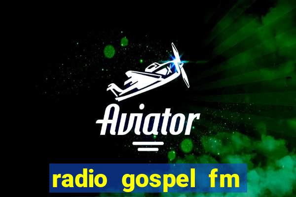 radio gospel fm salvador bahia