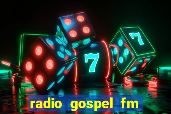 radio gospel fm salvador bahia