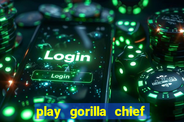 play gorilla chief slot machine