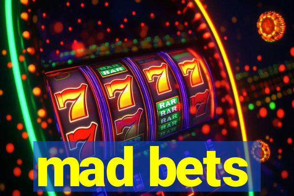 mad bets