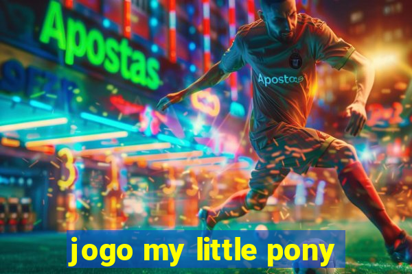 jogo my little pony