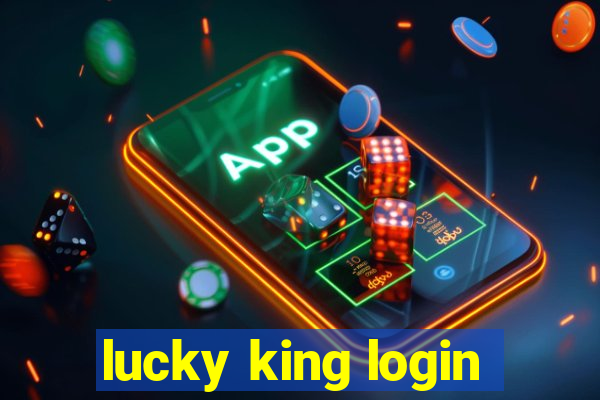 lucky king login