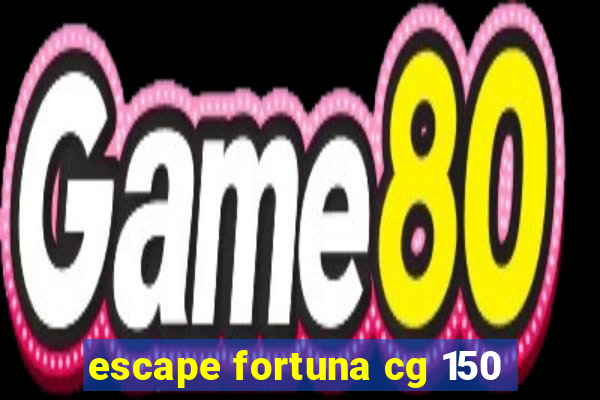 escape fortuna cg 150