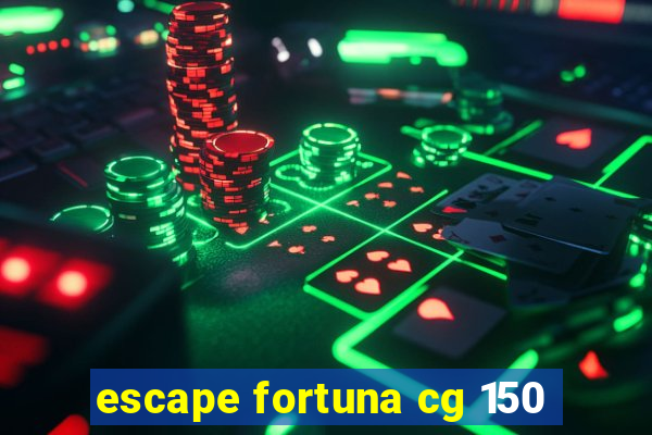 escape fortuna cg 150