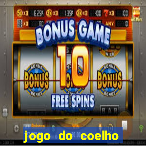 jogo do coelho ganhar dinheiro