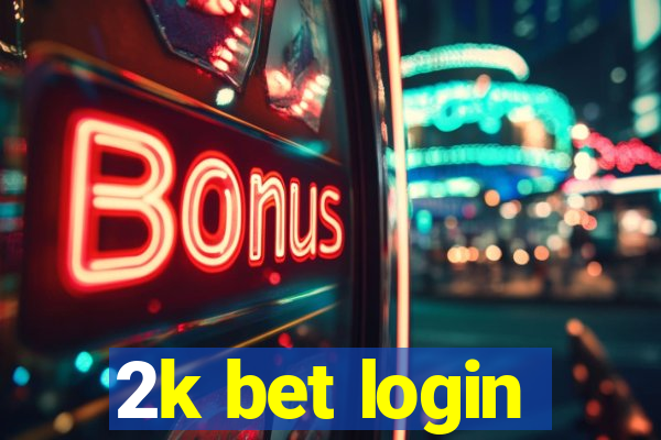 2k bet login