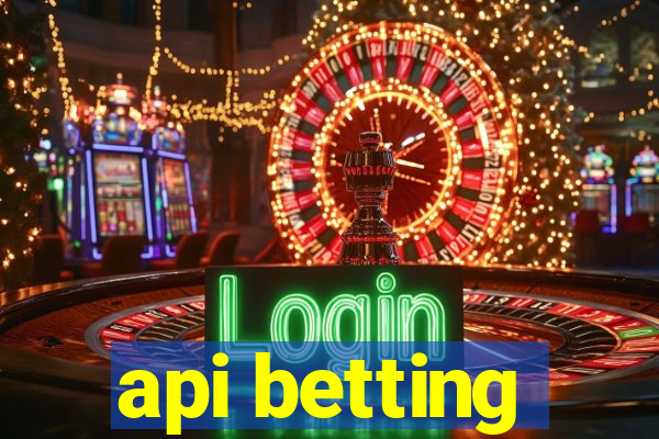 api betting