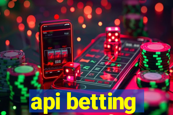 api betting