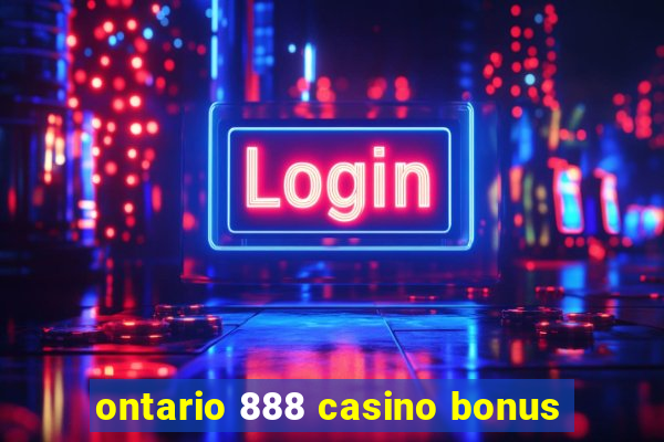 ontario 888 casino bonus