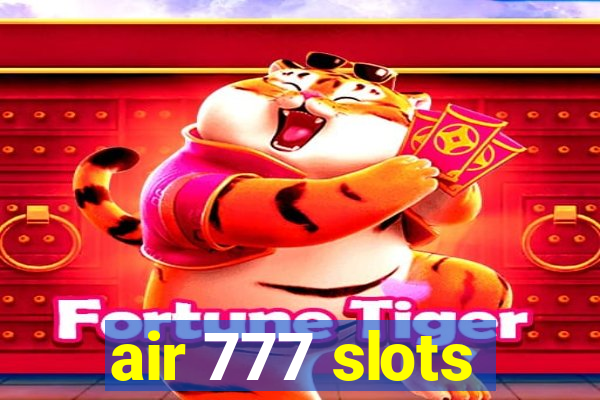 air 777 slots