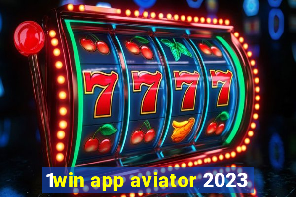 1win app aviator 2023