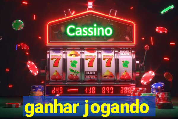 ganhar jogando