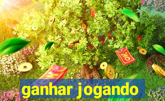 ganhar jogando