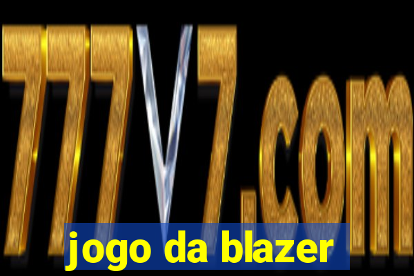 jogo da blazer