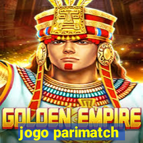 jogo parimatch