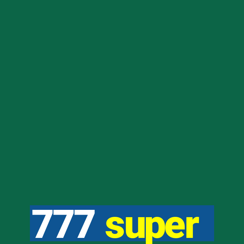 777 super