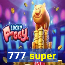 777 super