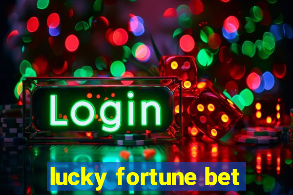 lucky fortune bet