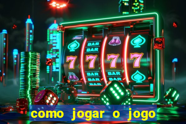 como jogar o jogo do tigrinho