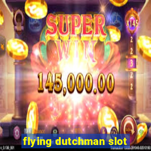 flying dutchman slot