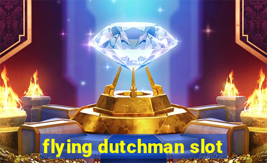 flying dutchman slot